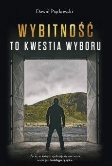 Wybitność to kwestia wyboru - Dawid Piątkowski - ebook + książka