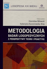 Metodologia badań logopedycznych z perspektywy teorii i praktyki -  - książka