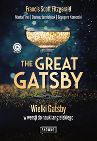 The Great Gatsby. Wielki Gatsby w wersji do nauki angielskiego - Francis Scott Fitzgerald, Marta Fihel, Dariusz Jemielniak, Grzegorz Komerski - ebook