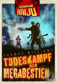 GERMAN KAIJU - Todeskampf der Megabestien - Thomas Williams - ebook