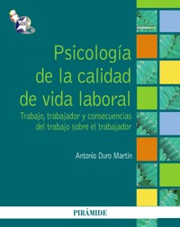 Psicología de la calidad de vida laboral - Antonio Duro Martín - ebook