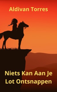 Niets Kan Aan Je Lot Ontsnappen - Aldivan Teixeira Tôrres - ebook