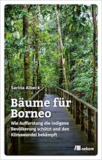 Bäume für Borneo - Sarina Albeck - ebook