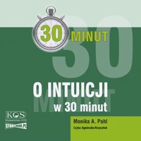 30 minut. O intuicji w 30 minut - Monika A. Pohl - audiobook