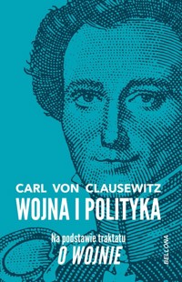 Wojna i polityka - Clausewitz Carl - książka
