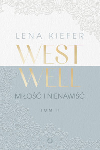 Miłość i nienawiść. Seria Westwell. Tom 2 - Lena Kiefer - książka