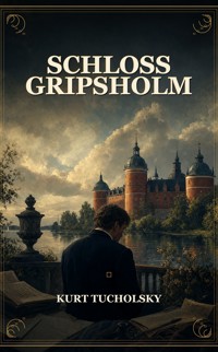 Schloß Gripsholm - Kurt  Tucholsky - ebook