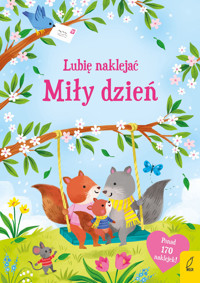 Lubię naklejać. Miły dzień - Holly Bathi - książka