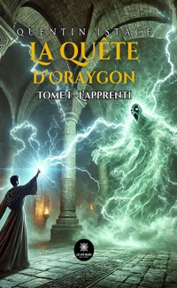 La quête d’Oraygon - Tome 1 - Quentin Istace - ebook