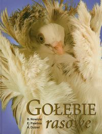 Gołębie rasowe - Nowicki Bolesław, Pawlina Edward, Dubiel Andrzej - książka