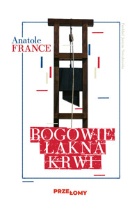 Bogowie łakną krwi - Anatole France - ebook + książka
