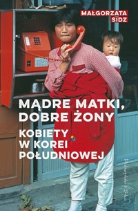 Mądre matki, dobre żony - Sidz Małgorzata - książka