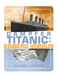 Dampfer Titanic: Eisberg voraus - Susanne Störmer - ebook
