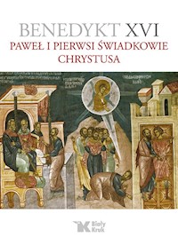 Paweł i pierwsi świadkowie Chrystusa - Benedykt XVI  - książka