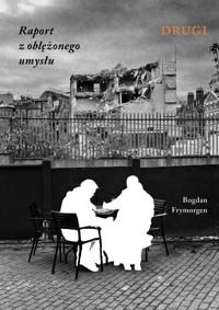 Raport z oblężonego umysłu. Drugi - Bogdan Frymorgen - książka