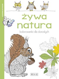 Kolorowanki dla dorosłych Żywa natura -  - książka