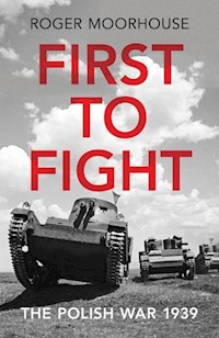 First to Fight - Roger Moorhouse - książka