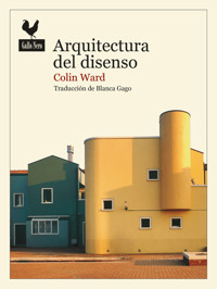 Arquitectura del disenso - Colin Ward - ebook