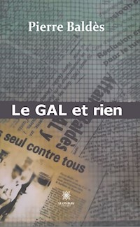 Le GAL et rien - Pierre Baldès - ebook