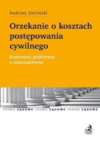 Orzekanie o kosztach postępowania cywilnego - Andrzej Zieliński - książka