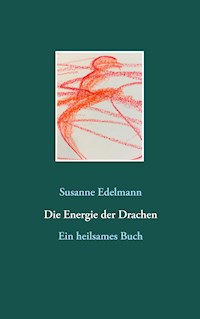 Die Energie der Drachen - Edelmann Susanne - ebook