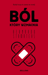 Ból, który wzmacnia (wydanie pocketowe) - Bernardo Stamateas - książka