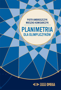 Planimetria dla olimpijczyków - Mieszko Komisarczyk, Piotr Ambroszczyk - książka