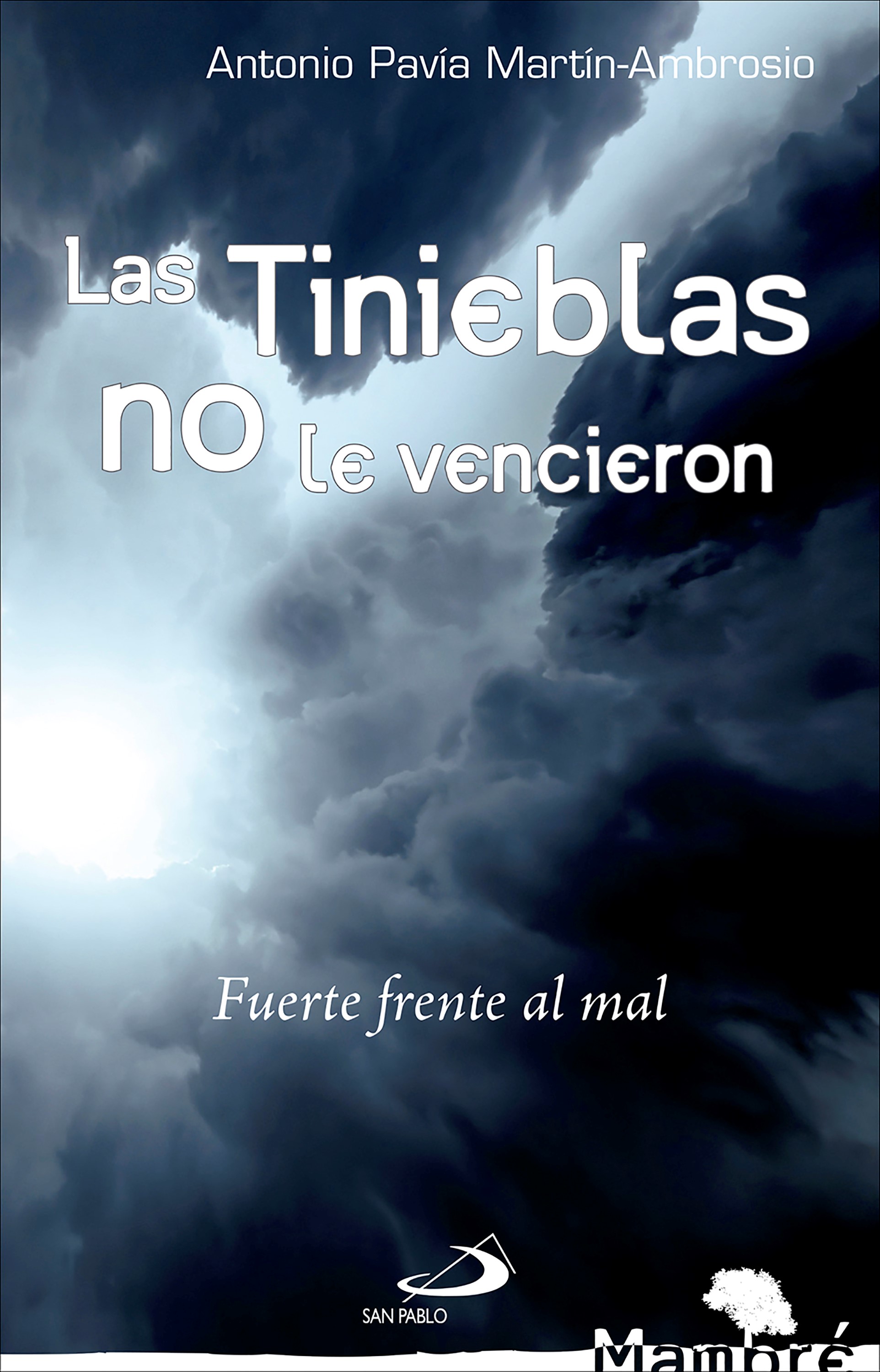 Las tinieblas no le vencieron