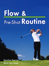 Flow & Pre-Shot Routine: Golf Tips - Dorothee Haering - ebook