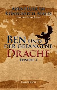 Ben und der gefangene Drache - Markus Ostermeier - ebook