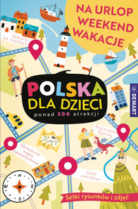 Polska dla dzieci. Na urlop, weekend, wakacje - zbiorowa praca - książka