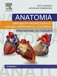 Anatomia narządów wewnętrznych i układu nerwowego człowieka Przewodnik do ćwiczeń - Ignasiak Zofia, Domaradzki Jarosław - książka