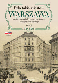 Było takie miasto… Warszawa na starych zdjęciach i kartach pocztowych z kolekcji Rafała Bielskiego. - Rafał Bielski - książka