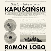 Dzień, w którym umarł Kapuściński - Lobo Ramón - ebook + audiobook + książka