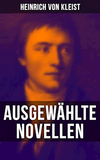 Heinrich von Kleist: Ausgewählte Novellen - Heinrich  von Kleist - ebook