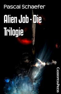 Alien Job - Die Trilogie - Pascal Schaefer - darmowy ebook