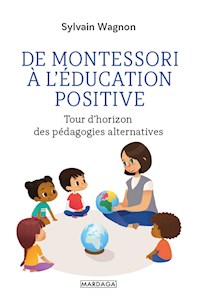 De Montessori à l'éducation positive - Sylvain Wagnon - ebook