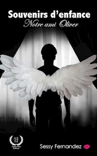 Souvenirs d'enfance : Notre ami Oliver - Sessy Fernandez - ebook