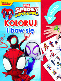 Marvel Spidey i Super-kumple Koloruj i baw się. 30 tatuaży - Ilona Siwak - książka