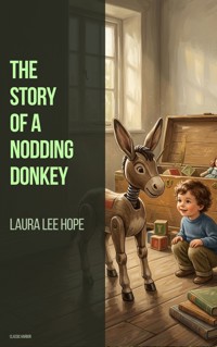 The Story of a Nodding Donkey - Laura Lee Hope - ebook