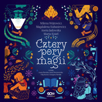 Cztery pory magii (antologia fantastyczno-kryminalna) - Aneta Jadowska,Magdalena Kubasiewicz, Marta Kisiel, Milena Wójtowicz  - ebook + audiobook