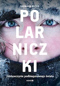 Polarniczki - Bożek Dagmara - ebook + książka
