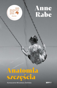 Anatomia szczęścia - Anne Rabe - ebook + audiobook + książka