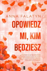 Opowiedz mi kim będziesz - Falatyn Anna - książka