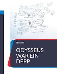 Odysseus war ein Depp - Rhea Hill - ebook