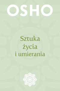 Sztuka życia i umierania - Osho - ebook + książka