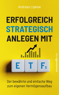 Erfolgreich Strategisch Anlegen mit ETFs - Andreas Lipkow - ebook