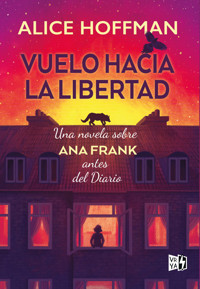 VUELO HACIA LA LIBERTAD - Alice Hoffman - ebook