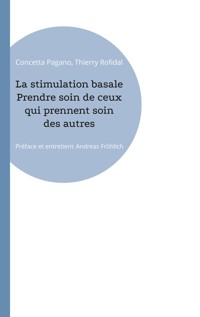 La stimulation basale Prendre soin de ceux qui prennent soin des autres - Concetta Pagano - ebook