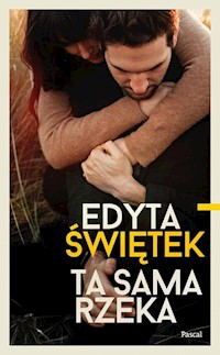 Ta sama rzeka - Edyta Świętek - ebook + książka